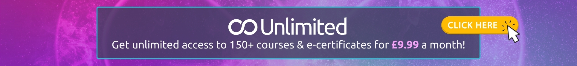 Get unlimited access to 150+ courses & e-certificates for £9.99 a month with a Short Courses Unlimited subscription!